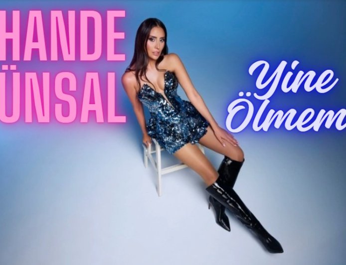 Hande Ünsal 'Yine Ölmem' Dijital Platformlarda